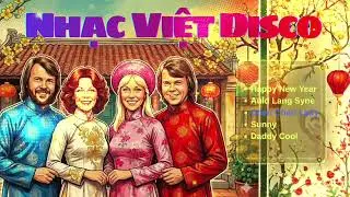 🕺 NHẠC DISCO VIỆT HO&Aacute;- NHẠC XU&Acirc;N ĐẶC BIỆT &ndash; REMAKE DISCO 2026 Abba | Modern Talking | Boney M.