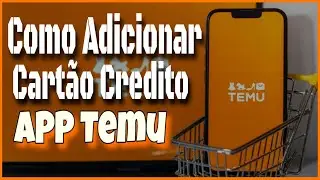 Como Adicionar Cart&atilde;o de Credito App Temu Celular Android
