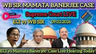 WB SIR Mamata Banerjee Case Live Hearing|| ECI vs Mamata Banerjee Case Live Streaming Supreme Court
