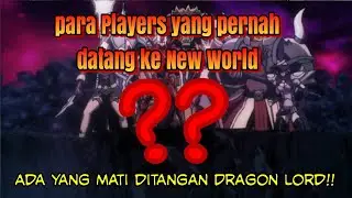 PARA PLAYERS YANG PERNAH KE NEW WORLD | PEMBAHASAN OVERLORD