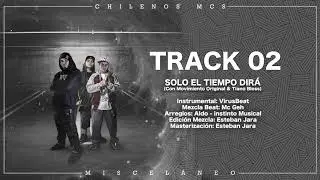 02.- Chilenos Mcs - Solo El Tiempo Dir&aacute; (Con Movimiento Original & Tiano Bless)
