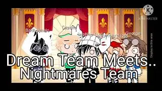 Dream Team Meets Nightmare Team | Mitzumi-Chan