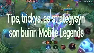 Tips, trickys, as strategysyn son buinn Mobile Legends