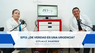 El trabajo del urgenciólogo: decisiones en segundos | Dra Citlally Ramírez | AsociaDOCS al micrófono