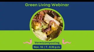 Vermicomposting: From food to worm poo!  (Green Living Workshop)