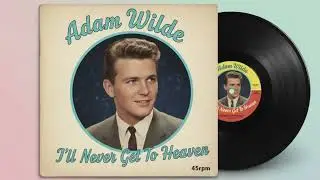 🎻 Adam Wilde &ndash; &ldquo;I&rsquo;ll Never Get To Heaven&rdquo; | A Charming Early-60s British Pop Gem
