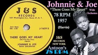 Johnnie & Joe | There Goes My Heart | J & S 78 rpm | 1957 USA