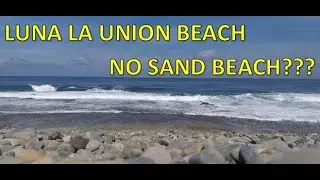 LUNA LA UNION BEACH NO SAND PURE PEBBLES