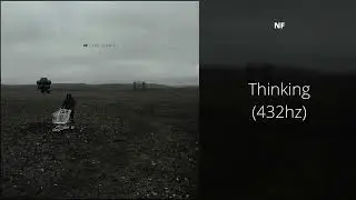 NF - Thinking (432hz)