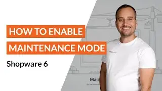 How to: Activate Maintenance Mode - Shopware 6 Tutorial