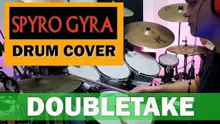 SPYRO GYRA (DOUBLETAKE) Drum Cover