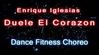 Enrique Iglesias ~Duele El Corazon ~ Zumba Easy Dance Fitness Choreography by Alex