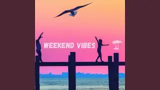 Weekend Vibes