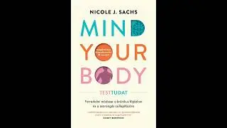K&ouml;nyv: Mind Your Body - Testtudat - Nicole Sachs #trauma #mindbody #f&aacute;jdalom #migr&eacute;n #booktok