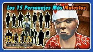 Los 15 Personajes Más Molestos De Bully (Mi Opinión)