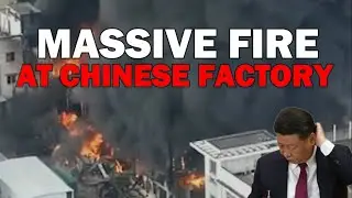 Massive Fire At Chinese Factory, evacuation suddenly Started