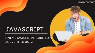 Can You Guess the Output of These JavaScript Code Snippets?