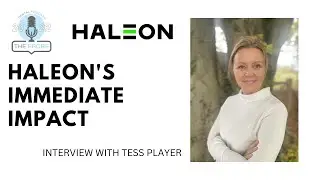 Haleon's Immediate Impact - Interview with Tess Player