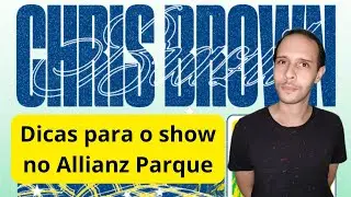Atenção se você vai no Show do Chris Brown no Allianz Parque