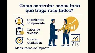 Como contratar consultoria que traga resultado?