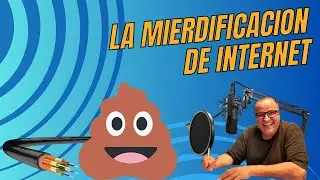MIERDIFICACION de Internet