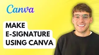 How to Make E-signature Using Canva [2026 Full Guide]