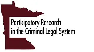 Participatory Research in the Criminal Legal System