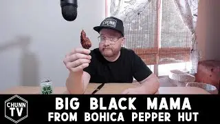 Big Black Mama Pepper from Bohica Pepper Hut | ChunnTV