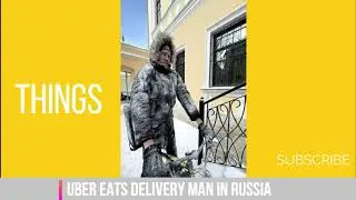 Things|Uber Eats delivery man in Russia
