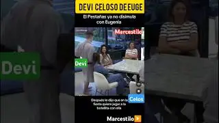 DEVI CELOSO DE EUGE X EL PESTA&Ntilde;AS 👀😳 GRAN HERMANO #granhermano #gh #gh2025 #devi #eugenia #celos