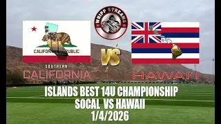 14U - SoCal vs Hawai’i - Islands Best 2026 Championship