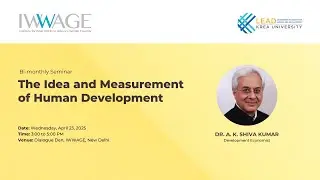 IWWAGE Bi-monthly Seminar with Dr. A K Shiv Kumar on HDI