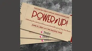 Theatre Bay Area's Annual Fundraiser: Power Up! (Streamed on June 21, 2021)