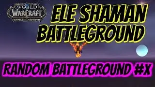 🔥WoW BFA Elemental Shaman PvP | Random Battleground #x