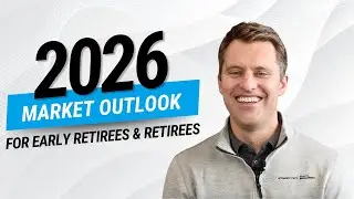 2026 Market Outlook: What Early Retirees & Retirees Should Do Now