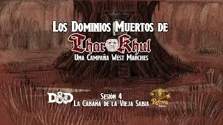 Thar Khul - Sesi&oacute;n 4 - La Caba&ntilde;a de la Vieja Sabia - D&D 2024