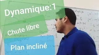 Dynamique leçon 1:Chute libre et plan Incliné (physique bac 🇲🇷)