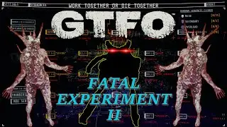 Знакомые враги, но в совершенно новом обличье! - GTFO Fatal Experiment 2 (Акт 1-1)