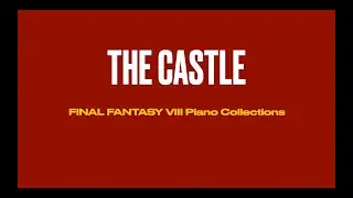 FINAL FANTASY VIII Piano Collections - The Castle