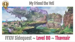 FFXIV My Friend the Yeti - Sidequest Thavnair - Endwalker