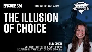 The Illusion of Choice with Lilly Simon