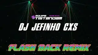 CD FRASH BACK LAZZLO HEY HEY DJ JEFINHO CXS 🏳️❤️💥REMIX