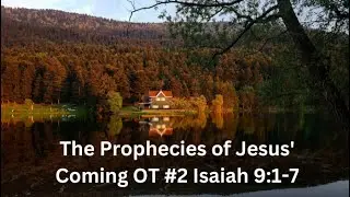 The Prophecies of Jesus Coming OT #2 Isaiah 9:1-7