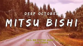 Deep October - Mitsu Bishi (Lyrics)