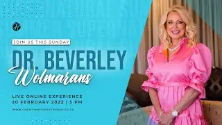 Sunday Evening Service | 20 February 2022 | Dr Beverley Wolmarans | CFC Online