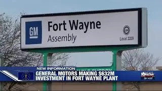 GM making $632M investment in Fort Wayne plant