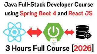 Java Full-Stack Developer Course using Spring Boot 4 and React JS | Java Full-Stack Project [2026]