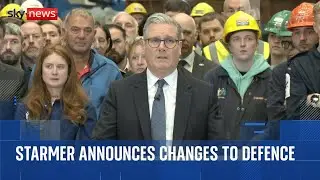 Starmer announces 'three fundamental changes' to defence