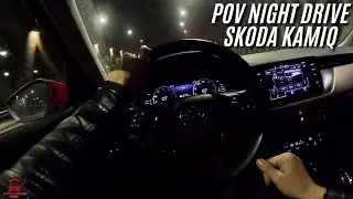 2023 Skoda Kamiq 1.0 TSI 110HP POV Night Drive | With Commentary
