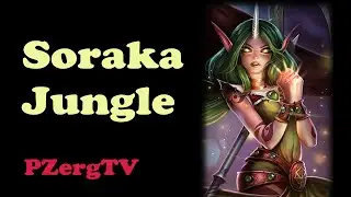 Soraka Jungle Full Game - Patch 4.21 - PZerg